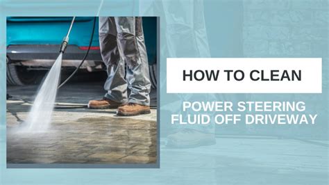 How to Remove Power Steering Fluid From Concrete